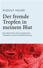 Rudolf Hauke - Der fremde Tropfen in meinem Blut