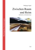 Wolfgang Vögele - Zwischen Raum und Reim