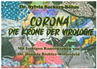 Dan Dr Richter-Wittenfeld, Sylvi Dr Sackers-Böhm, Daniela Dr. Richter-Wittenfeld, Sylvia Dr. Sackers-Böhm, Daniela Richter-Wittenfeld, Sylvi Sackers-Böhm... - Corona - Die Krone der Virologie