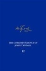 Anne DeWitt, Kathleen Sheppard - The Correspondence of John Tyndall, Volume 12