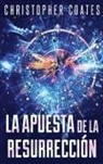 Christopher Coates - La Apuesta de la Resurrección