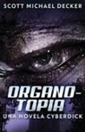 Scott Michael Decker - Organotopia - Una novela Cyberdick