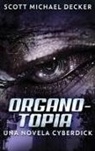 Scott Michael Decker - Organotopia - Una novela Cyberdick