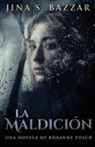 Jina S. Bazzar - La Maldición - Una novela de Roxanne Fosch