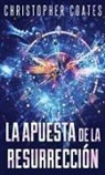 Christopher Coates - La Apuesta de la Resurrección