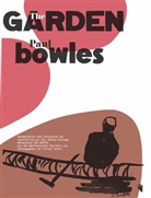 Paul Bowles, Floria Vetsch, Florian Vetsch - The Garden / Der Garten