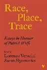 Susan Slyomovics, Lorenzo Veracini, Lorenzo Slyomovics Veracini, Susan Slyomovics, Slyomovics Susan, Lorenzo Veracini... - Race, Place, Trace