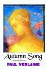 Paul Verlaine, Andrew Jary - Autumn Song: Selected Poems
