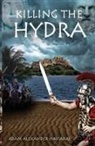 Adam Alexander Haviaras - Killing the Hydra