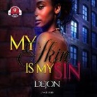 Dejon, D. S. Vanniel - My Skin Is My Sin Lib/E (Audio book)