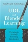 Katie Novak, Catlin Tucker - UDL and Blended Learning