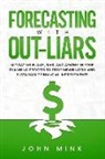 John Mink - Forecasting With Out-Liars: Mitigating Blame, Bias, and Apathy in Your Planning Process to Drive Meaningful and Sustainable Financial Improvements