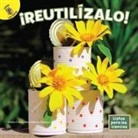 Conn, Marla Conn, Ramirez, Alma Patricia Ramirez - ¡Reutilízalo!