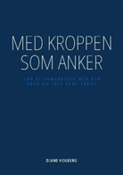 Diane Holberg - Med kroppen som anker