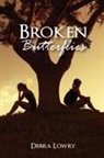 Debra Lowry - Broken Butterflies