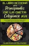 Estrella Blanco, Allison Rivera - El Libro De Cocina Para Principiantes De La Dieta Cetogénica 2021