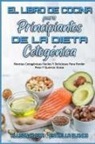 Estrella Blanco, Allison Rivera - El Libro De Cocina Para Principiantes De La Dieta Cetogénica