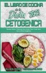 Estrella Blanco, Allison Rivera - El Libro De Cocina De La Dieta Cetogénica 2021