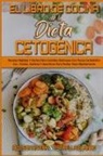 Estrella Blanco, Allison Rivera - El Libro De Cocina De La Dieta Cetogénica