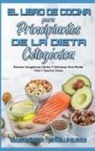 Estrella Blanco, Allison Rivera - El Libro De Cocina Para Principiantes De La Dieta Cetogénica
