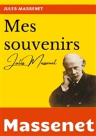 Jules Massenet - Mes souvenirs