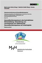 Dorian Schneider - Gesundheitskompetenz in der betrieblichen Weiterbildung. Entwicklung von Lernstationen zur Stärkung der Gesundheitskompetenz am Arbeitsplatz