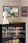 Jose Alvarez - DEL IDEALISMO AL DESENCANTO.Todo comenzó cuando abordé el tren de Antilla a Santiago de Cuba