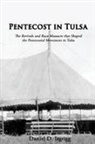 Daniel D. Isgrigg - Pentecost In Tulsa