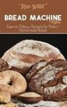 Rose Willet - Bread Machine Recipes