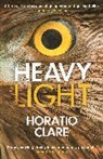 Horatio Clare, Clare Horatio - Heavy Light