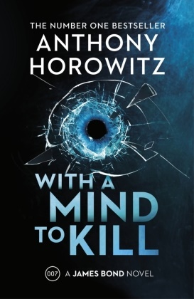 Anthony Horowitz - With a Mind to Kill - A James Bond Novel