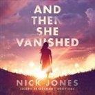 Nick Jones, Ray Porter - And Then She Vanished Lib/E (Audio book)