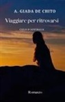 Angela Giada de Chito - Viaggiare per ritrovarsi