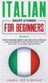 Learn Like A Native - Italian Short Stories for Beginners Book 5
