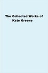 Kate Greene - The Collected Works of Kate Greene