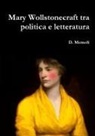 Desirée Memoli - Mary Wollstonecraft tra politica e letteratura