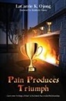 LaCarrie K Ojong - Pain Produces Triumph