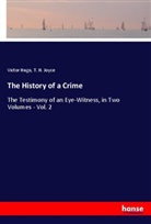 Victor Hugo, T. H. Joyce - The History of a Crime