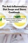 Olga Jones - The Anti-Inflammatory Diet Soups and Stews Cookbook