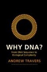 Andrew Travers, Andrew (University of Cambridge) Travers, Travers Andrew - Why Dna?