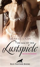 Laura Lee Logan, blue panther books, blu panther books, blue panther books - Die Macht der Lustspiele | Erotischer Roman