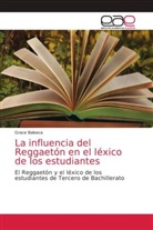 Grace Balseca - La influencia del Reggaetón en el léxico de los estudiantes
