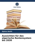 Djohra Bellili - Aussichten für das algerische Rentensystem bis 2030