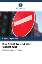 Chafiaa Djouadi - Die Stadt In und der Vorort Out