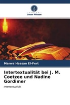 Marwa Hassan El-Fert - Intertextualität bei J. M. Coetzee und Nadine Gordimer