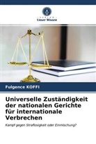 Fulgence Koffi - Universelle Zuständigkeit der nationalen Gerichte für internationale Verbrechen