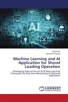 Danish Ali, Samuel Frimpong - Machine Learning and AI Application for Shovel Loading Operation