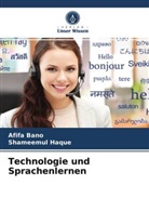 Afif Bano, Afifa Bano, Shameemul Haque - Technologie und Sprachenlernen