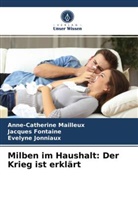 Jacque Fontaine, Jacques Fontaine, Jonniau, Evelyne Jonniaux, Anne-Catherin Mailleux, Anne-Catherine Mailleux - Milben im Haushalt: Der Krieg ist erklärt
