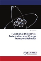 Jia-wei Zhang - Functional Dielectrics: Polarization and Charge Transport Behavior